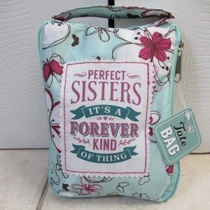 NWT SISTERS ITS A FOREVER KIND OF THING FLORAL TOTE BAG FITS PURSE